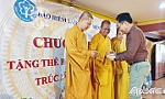 Tặng 42 thẻ bảo hiểm y tế cho tăng, ni tại Thiền viện Trúc Lâm Chánh Giác