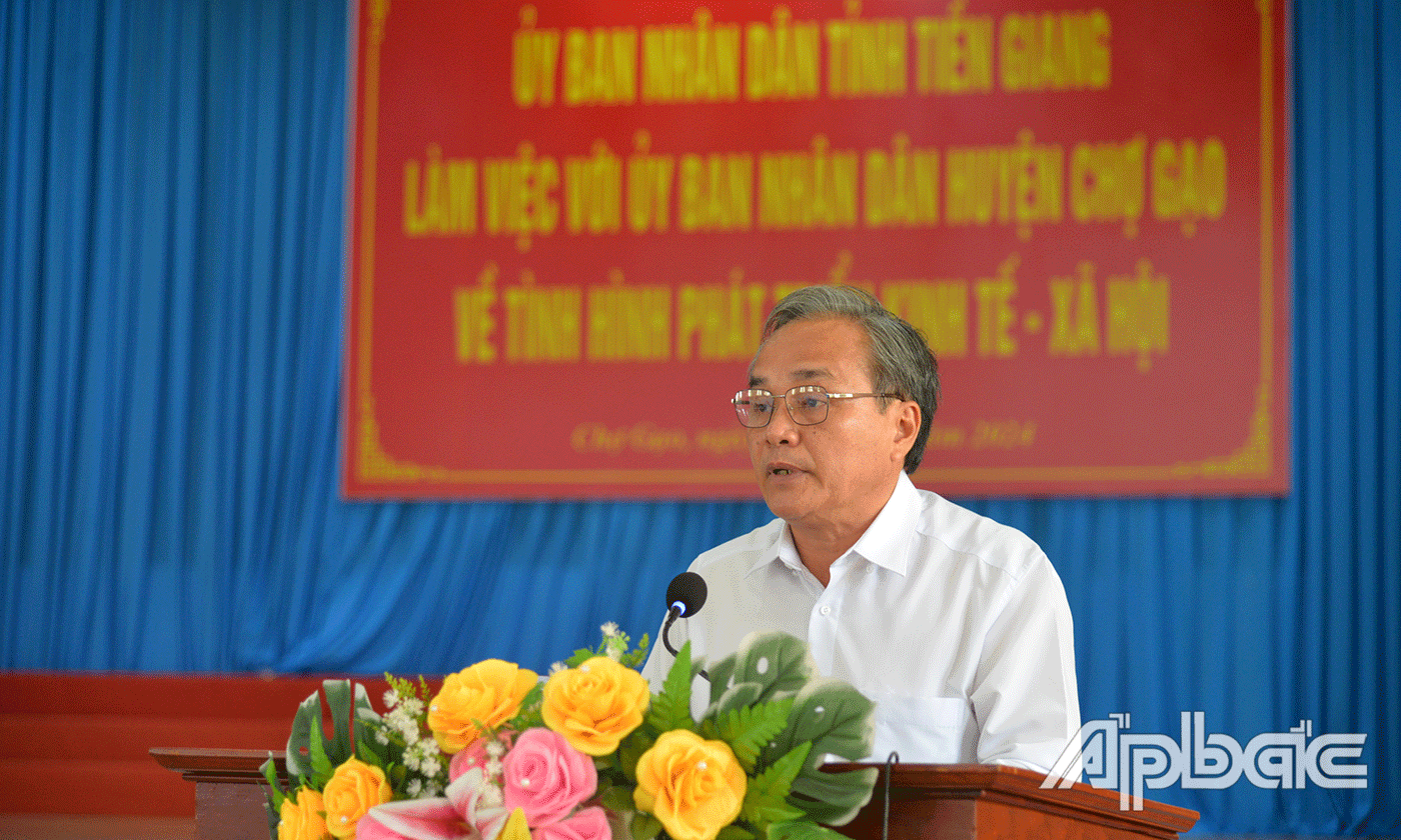 Lãnh đạo Huyện ủy, UBND huyện Chợ Gạo phát biểu tại buổi làm việc.