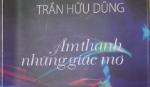 Nhà thơ Trần Hữu Dũng: Lắng nghe 