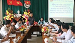 Trưởng Ban Dân vận Tỉnh ủy làm việc với BTV Tỉnh đoàn