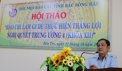 Đồng chí Nguyễn Bé, Phó Chủ tịch Hội Nhà báo Việt Nam phát biểu tại hội thảo