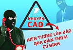 Cảnh giác trò lừa đảo qua điện thoại