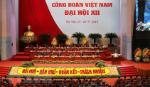 Đại hội Công đoàn Việt Nam lần thứ XII chính thức khai mạc