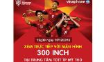 Tài trợ màn hình 300 inch cho người hâm mộ bóng đá