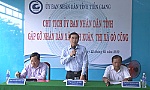 Chính quyền địa phương cần thường xuyên gặp gỡ nhân dân
