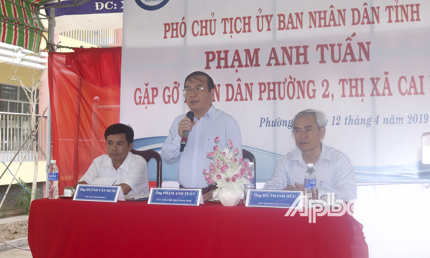 Phó Chủ tịch UBND tỉnh Phạm Anh Tuấn phát biểu tại buổi gặp gỡ người dân phường 2,Thị xã Cai Lậy.