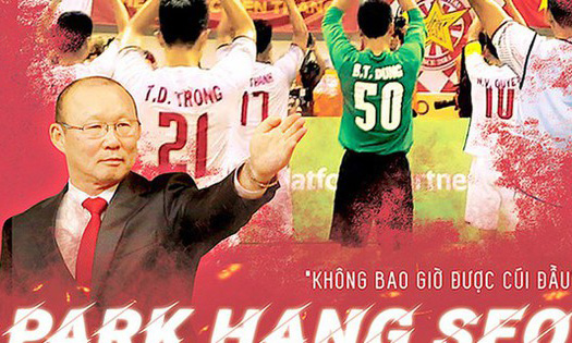 HLV Park Hang-seo đang đưa bóng đá Việt Nam lên tầm cao mới