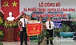 Phước Trung ra mắt xã đạt chuẩn nông thôn mới