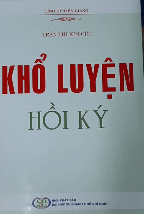 Quyển Hồi ký “Khổ luyện” của bà Trần Thị Kim Cúc vừa được ra mắt.
