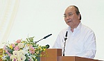 Thủ tướng Nguyễn Xuân Phúc: Dân vận là phải xắn tay áo lo việc cho dân