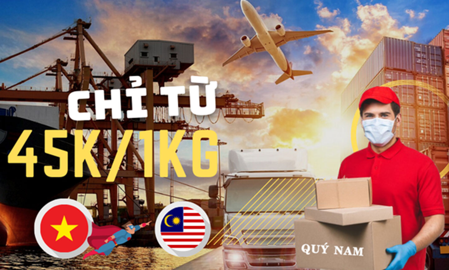 Phí gửi hàng đi Malaysia chỉ từ 45k/kg.