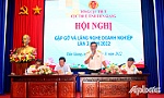 Cục Thuế tỉnh Tiền Giang: Luôn đồng hành, lắng nghe, gỡ khó cho doanh nghiệp
