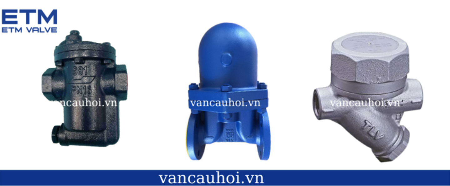 Các loại bẫy hơi được ưa dùng nhất hiện nay.