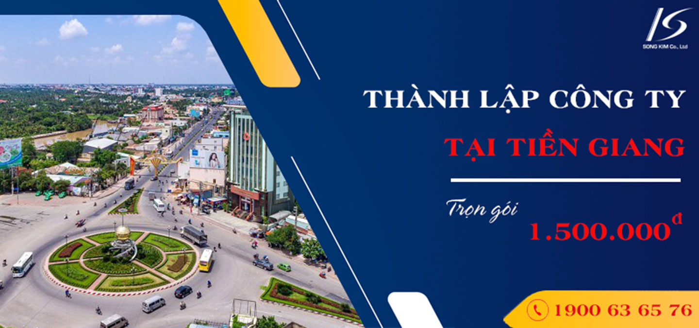  Song Kim cung cấp dịch vụ thành lập công ty trọn gói tại Tiền Giang.