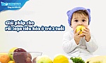 Không phải men tiêu hóa, đây mới là giải pháp cho rối loạn tiêu hóa ở trẻ 1 tuổi