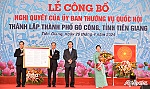 Long trọng tổ chức Lễ công bố Nghị quyết của Ủy ban Thường vụ Quốc hội thành lập TP. Gò Công
