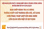 Ban Chấp hành Trung ương thống nhất chủ trương sửa đổi, bổ sung Hiến pháp, pháp luật của Nhà nước liên quan đến một số quy định