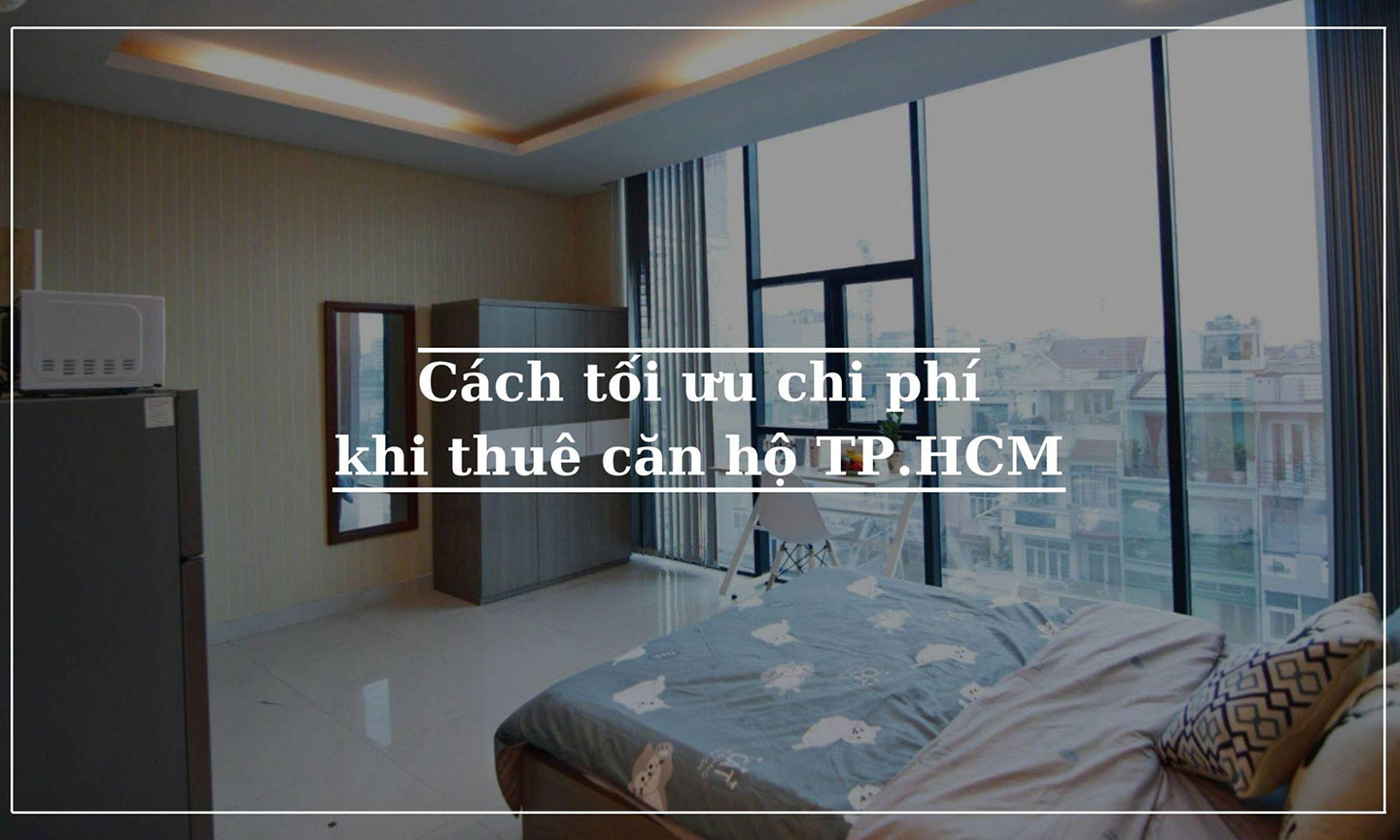 Cách tối ưu chi phí khi thuê căn hộ TP.HCM.