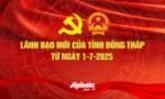 [Infographics] Lãnh đạo mới của tỉnh Đồng Tháp từ ngày 1-7-2025