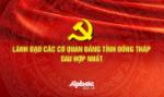 [Infographic] Lãnh đạo các cơ quan Đảng tỉnh Đồng Tháp sau hợp nhất